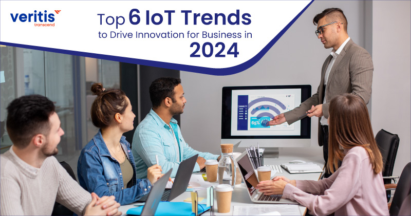 Top 6 IoT Trends to Drive Innovation for Business in 2024