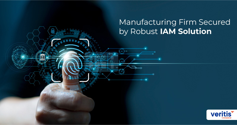 Manufacturing Firm Secured by Robust IAM Solution 