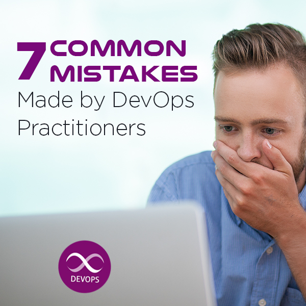 7 Common Mistakes DevOps Practitioners Must Avoid for Successful Implementation -Thumb