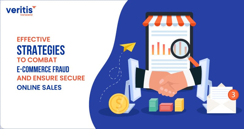 Effective Strategies to Combat E-commerce Fraud and Ensure Secure Online Sales