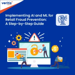 Steps to Implement AI and ML for Retail Fraud Prevention